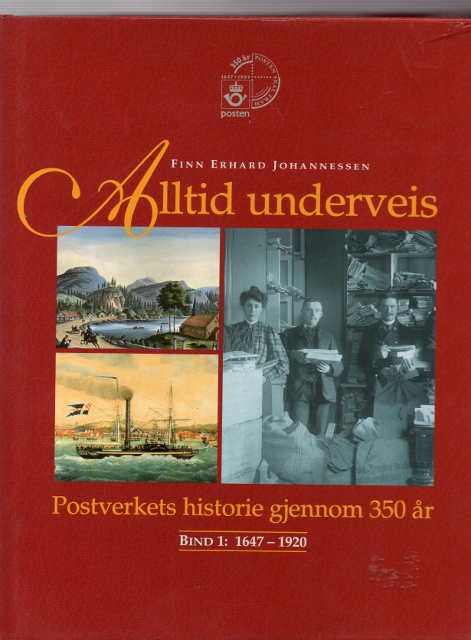 Alltid underveis Postverkets historie gjennom 350 år Bind 1 Finn Erhard Johannessen Ela 1997 Smussbind B O 1.utg