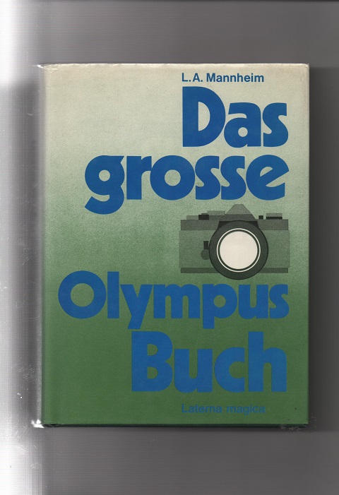 Das grosse Olympus Buch Laterna magica  L A Mannheim 1981 pen smussbind