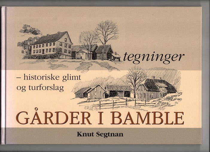 Gårder i Bamble, Knut Segtnan, Thure trykk 2004 Pen bok med flotte tegninger og historikk O