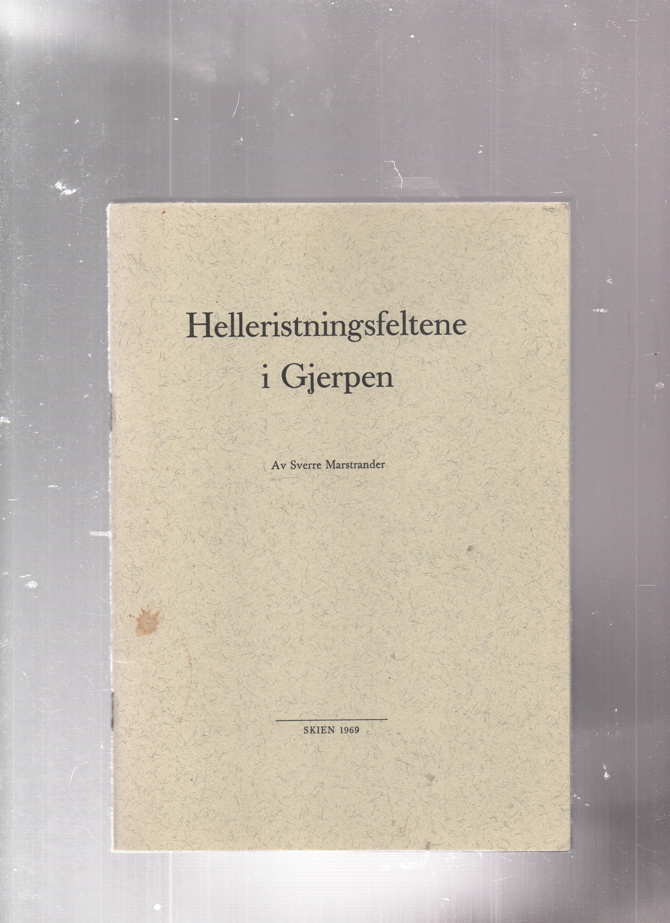 Helleristningsfeltene i Gjerpen, Sverre Marstrander, Brødrene Kjær Boktrykkeri Skien 1969 P Pen O2 