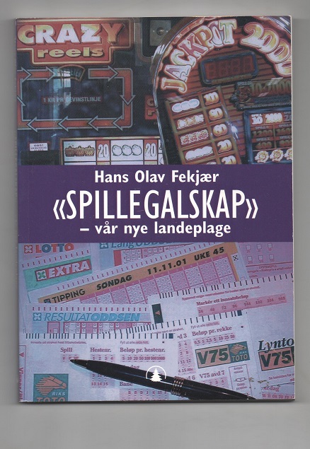 "Spillegalskap" - vår nye landeplage, Hans Olav Fekjær, Gyldendal 2003 P B O2