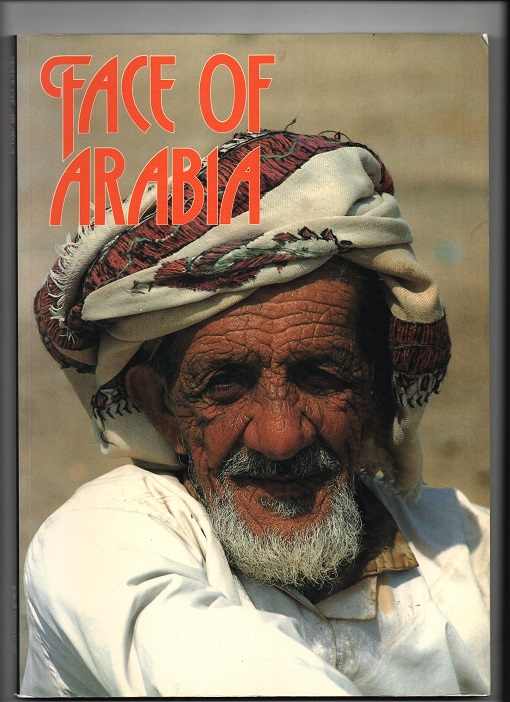 Face of Arabia, Michael Field & Tony Axon, Middle East Review Company Ltd 1977, 1986 P Pen O
