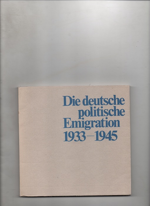 Die deutsche politische Emigration 1933-1945  Friedrich Ebert Stiftung 1972 P Pen Katalog DO2     