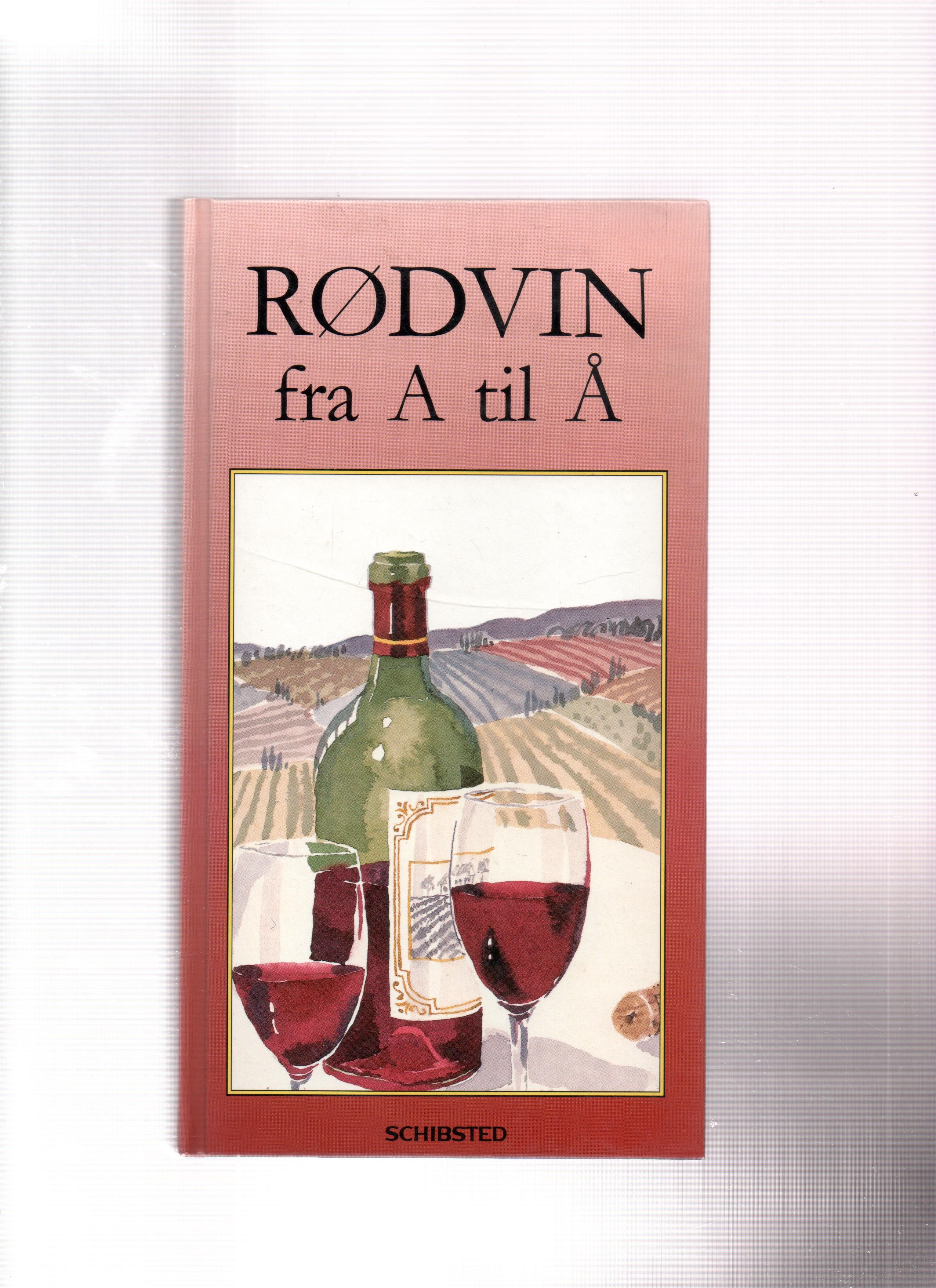Rødvin fra A til Å, Jim Ainsworth, Schibsted 1991 B N 