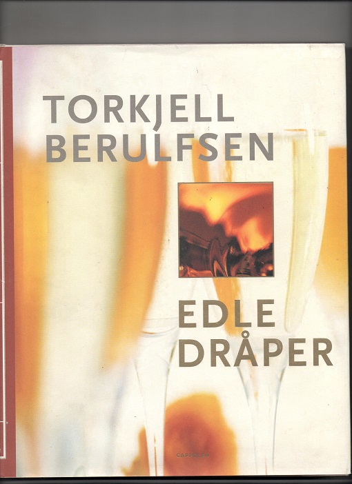 Edle dråper, Torkjell Berulfsen, Cappelen 2001 Smussbind B O  