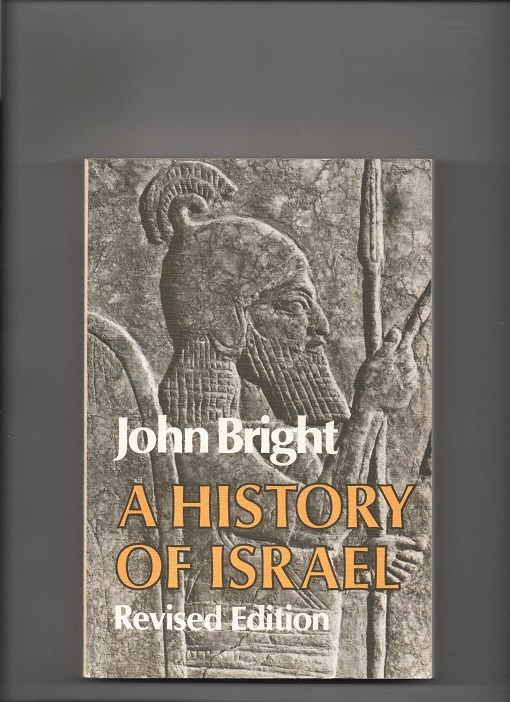 A history of Israel, John Bright, Westminster Press, revised edition 1979 P Pen O 