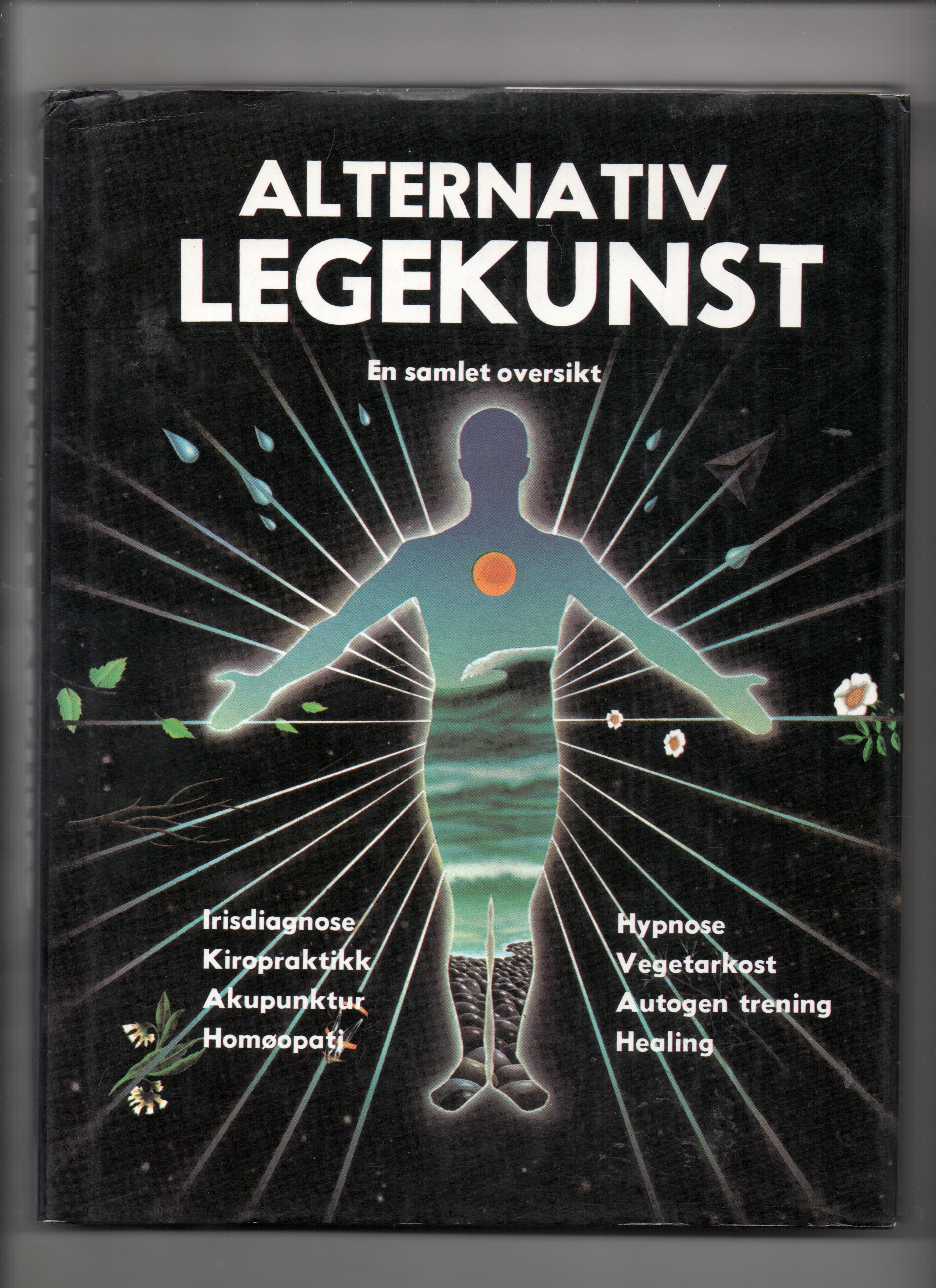 Alternativ legekunst - En samlet oversikt, Red. Ann Hill, EFI 1984 Smussb. B O2 