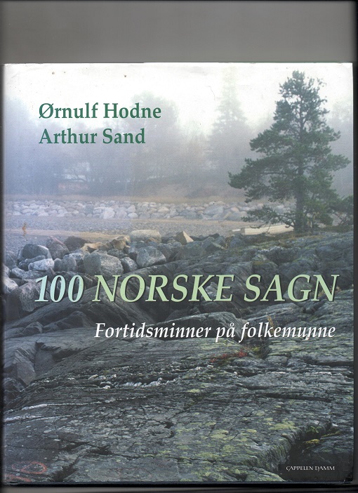 100 norske sagn Fortidsminner på folkemunne  Ø Hodne/A Sand smussbind  Cappdamm 2009 1 utg 1 oppl ørliten skjevhet B