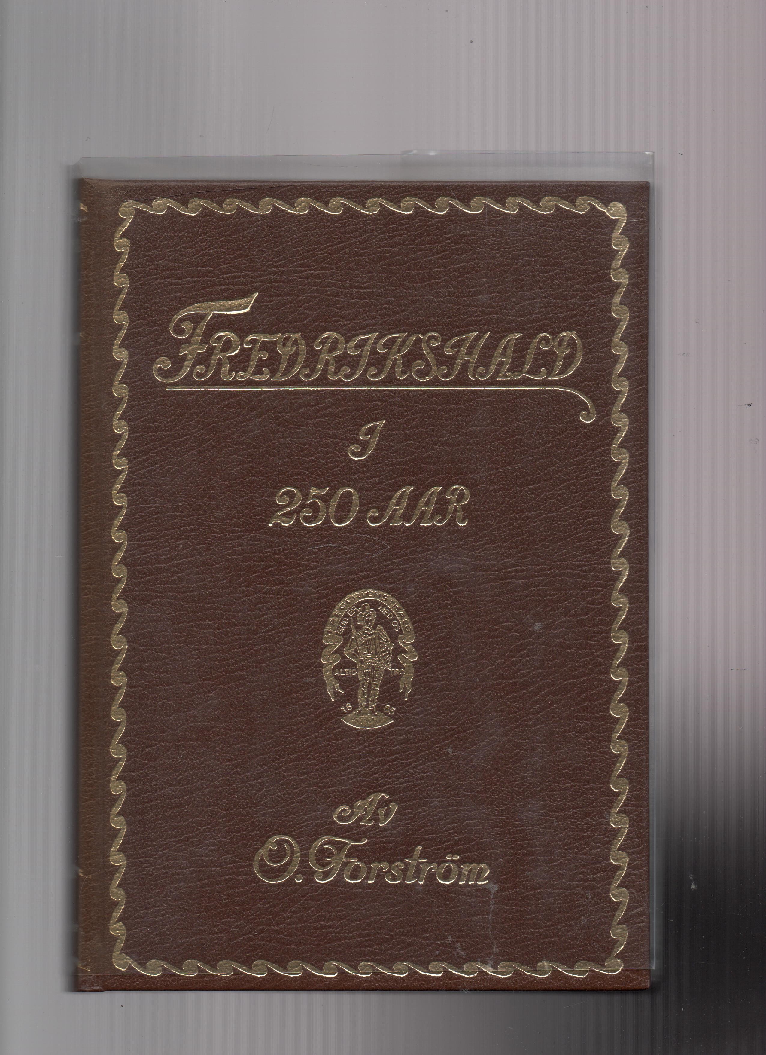 Fredrikshald i 250 aar Bind 1, O. Forström, Faksemile Køhn 1990 (Oppr. Sem 1915) I plasttrekk Pen O2 