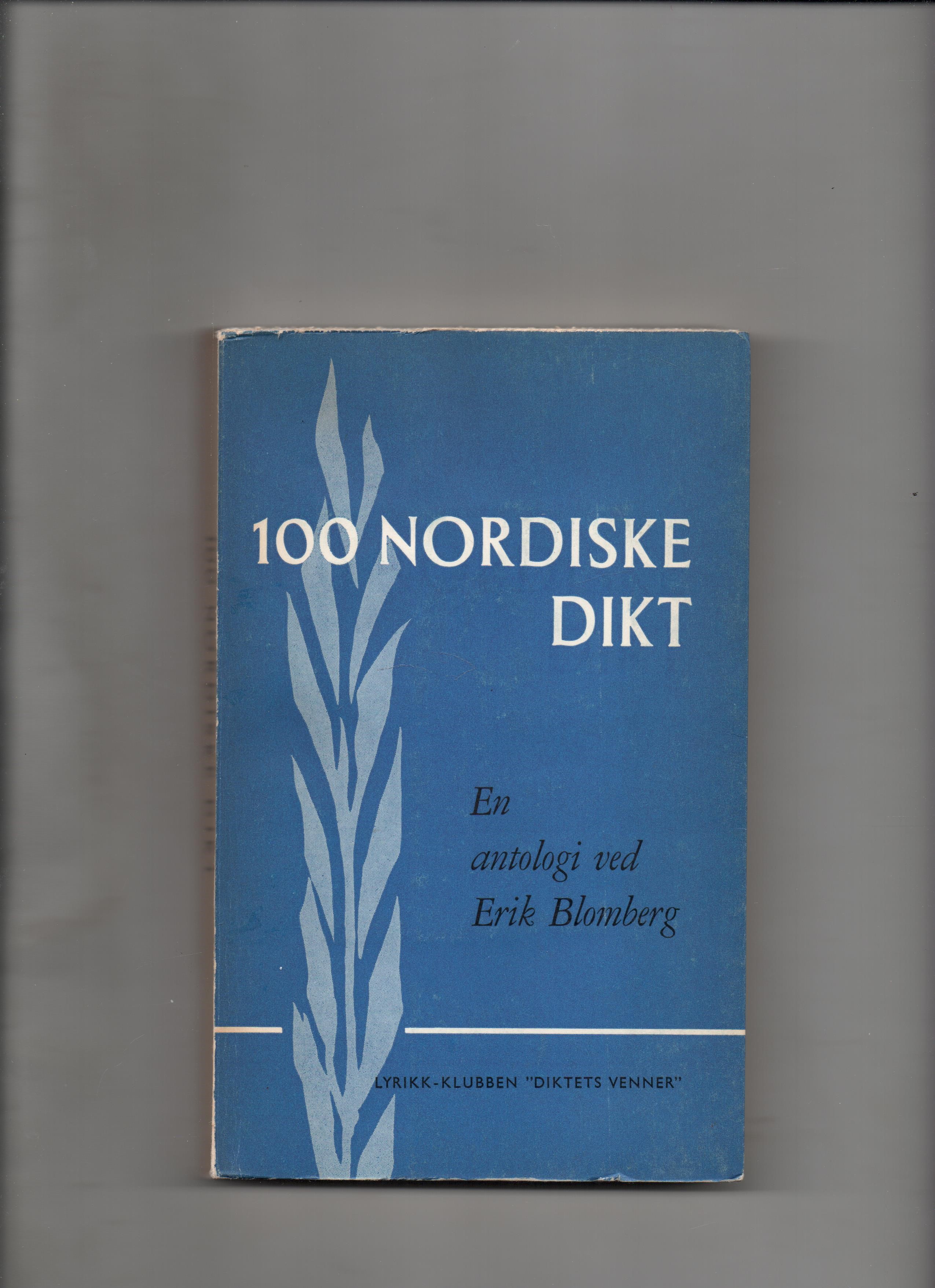 100 nordiske dikt - Fra dansk, norsk, svensk og finlandssvensk lyrikk, Erik Blomberg, Lyrikk-klubben & FIB:s Lyrikklubb 1961 P B N 