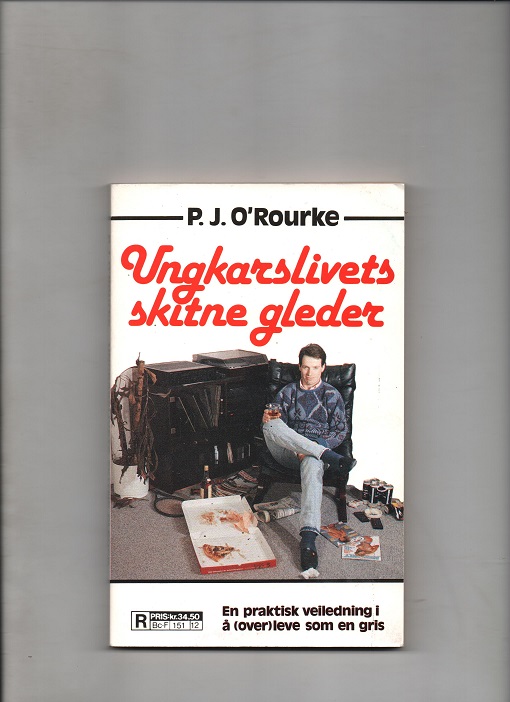Ungkarslivets skitne gleder, P. J. O'Rourke, Bladkompaniet Oslo 1988 P B