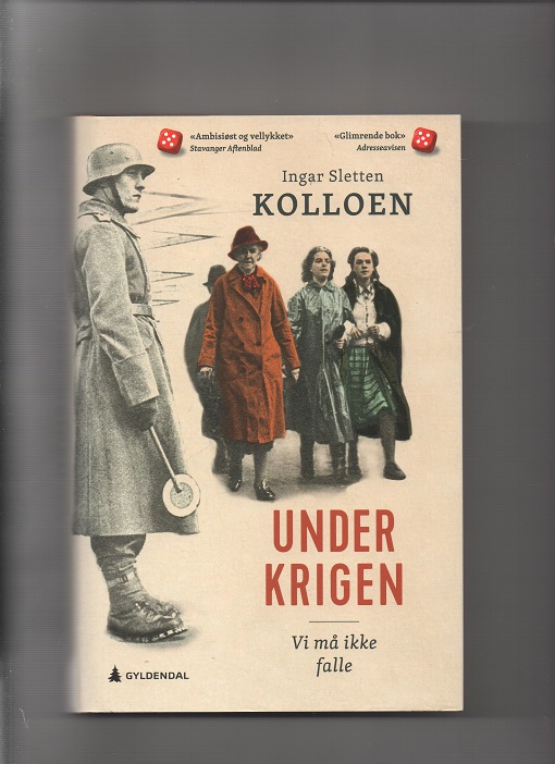 Under krigen 1 - Vi må ikke falle, Ingar Sletten Kolloen, Gyldendal 2020 (6. oppl.) Smussb. Pen N 