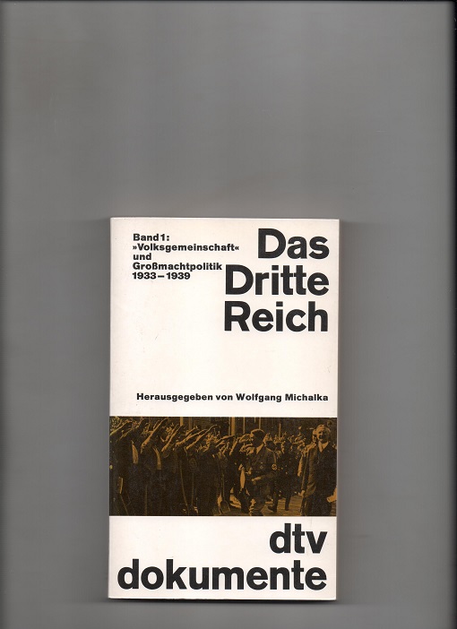 Das Dritte Reich Band 1 - "Volgemeinschaft" und Grossmachtpolitik 1933-39, Wolfgang Michalka, dtv 1985 P B O2