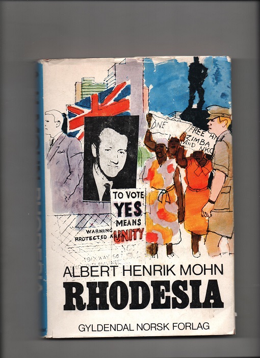 Rhodesia, Albert Henrik Mohn, Gyldendal 1967 Smussbind B O