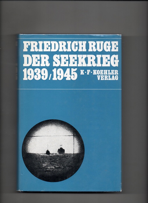 Der Seekrieg 1939-1945, Friedrich Ruge, Koehler Verlag 3. Auflage 1962 (1954) Smussb. Pen N   