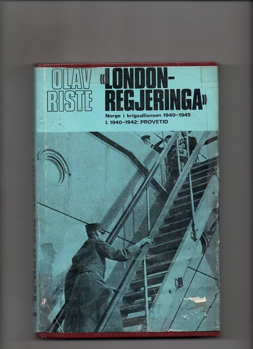 "London-regjeringa" - Norge i krigsalliansen 1940-45 Bind 1 1940-42 Prøvetid, Olav Riste, Samlaget 1973 Smussb.(slitt og rifter) B N